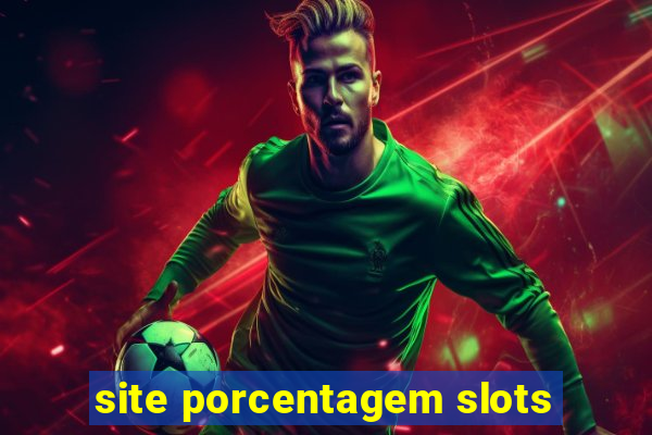 site porcentagem slots